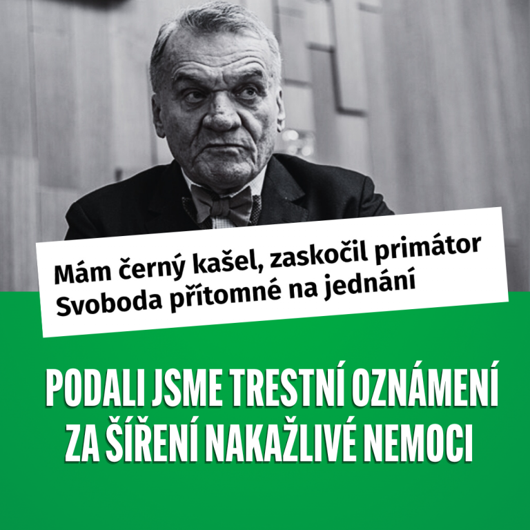 Podali jsme trestní oznámení na primátora Svobodu